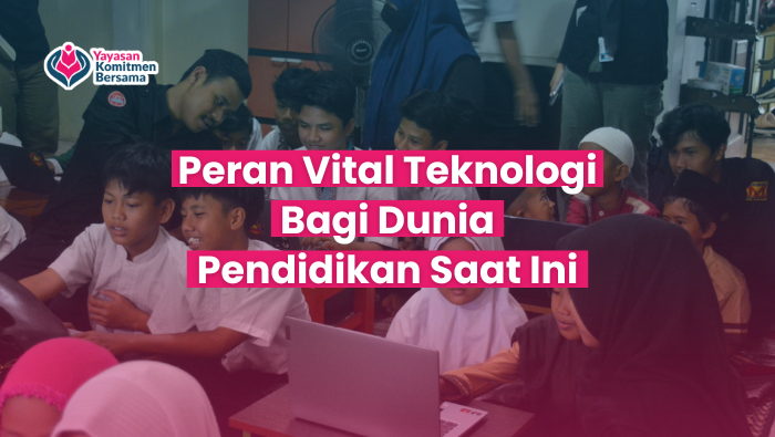 Peran Teknologi Bagi Pendidikan Saat Ini