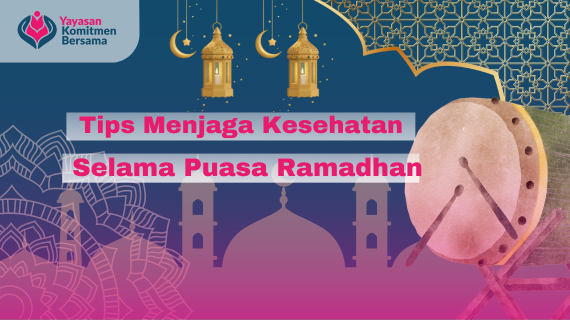 Tips Menjaga Kesehatan Selama Puasa Ramadhan