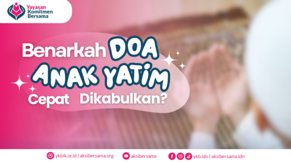 Benarkah Doa Anak Yatim Cepat Dikabulkan? Ini Penjelasannya